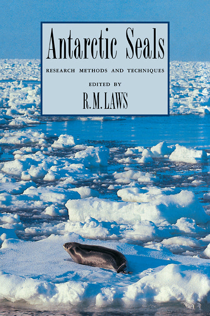 Antarctic Seals; Research Methods and Techniques (Paperback) 9780521111768
