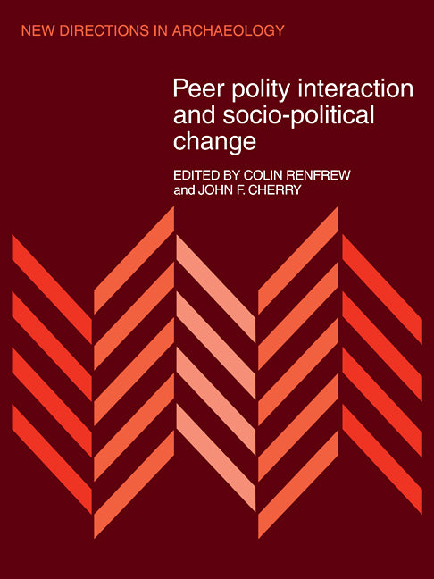 Peer Polity Interaction and Socio-political Change (Paperback) 9780521112222