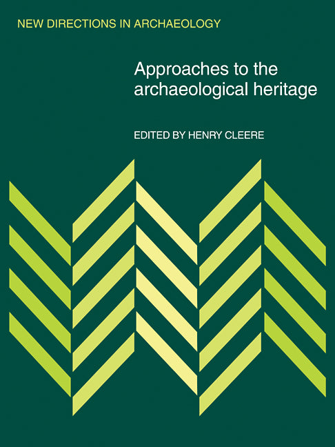 Approaches to the Archaeological Heritage (Paperback) 9780521112246