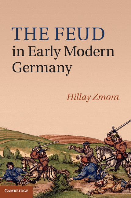 The Feud in Early Modern Germany (Hardback) 9780521112512