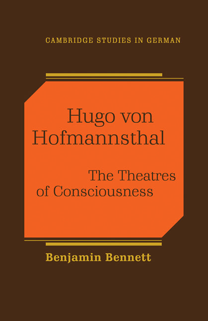 Hugo von Hofmannsthal; The Theaters of Consciousness (Paperback) 9780521112529