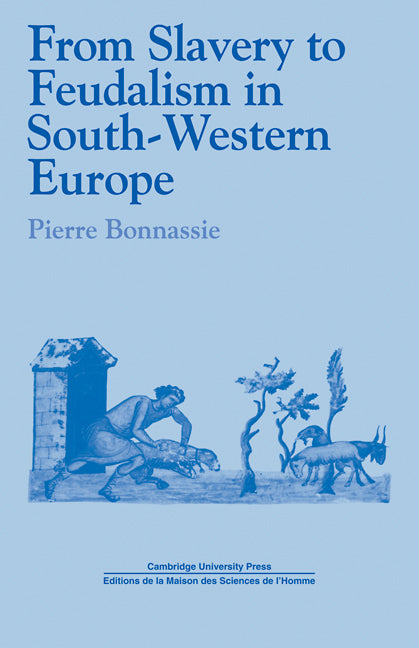 From Slavery to Feudalism in South-Western Europe (Paperback) 9780521112550