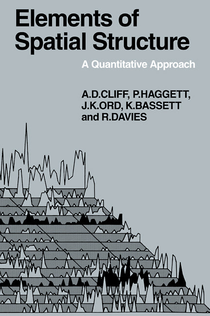 Elements of Spatial Structure; A Quantative Approach (Paperback) 9780521112727
