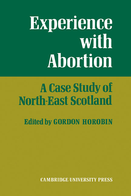 Experience With Abortion; A Case Study of North-East Scotland (Paperback) 9780521112772