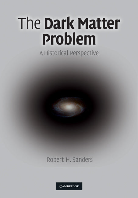 The Dark Matter Problem; A Historical Perspective (Hardback) 9780521113014