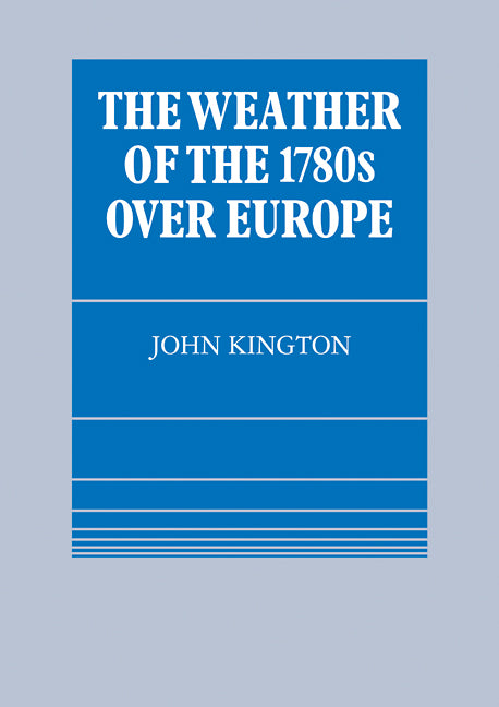 The Weather of the 1780s Over Europe (Paperback) 9780521113076