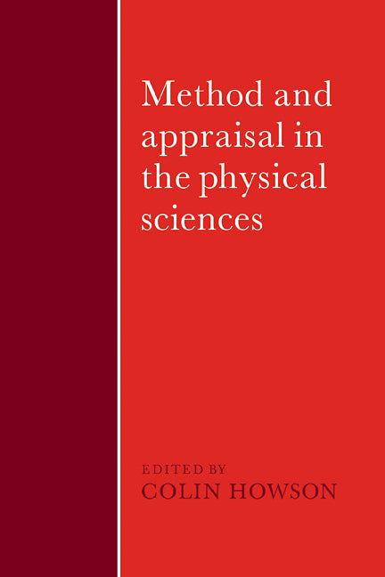 Method and Appraisal in the Physical Sciences; The Critical Background to Modern Science, 1800–1905 (Paperback) 9780521113083