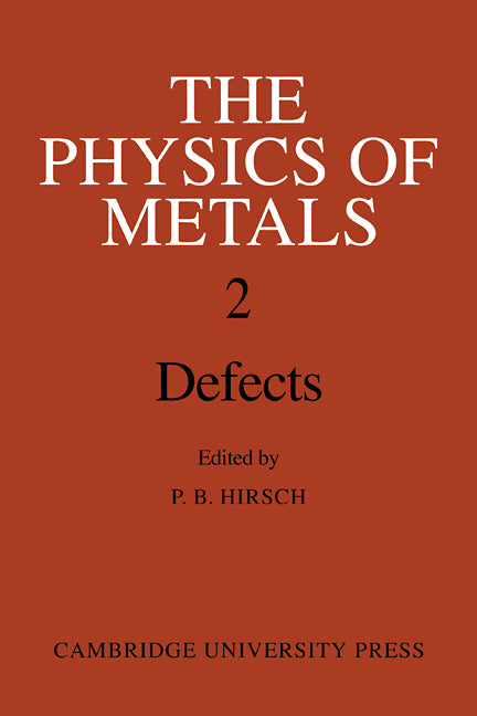 The Physics of Metals: Volume 2, Defects (Paperback) 9780521113106
