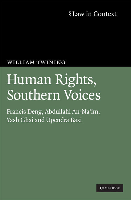 Human Rights, Southern Voices; Francis Deng, Abdullahi An-Na'im, Yash Ghai and Upendra Baxi (Hardback) 9780521113212