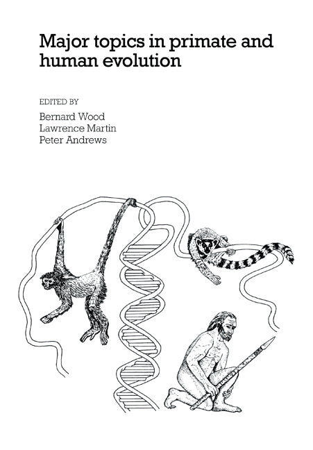 Major Topics in Primate and Human Evolution (Paperback) 9780521113380