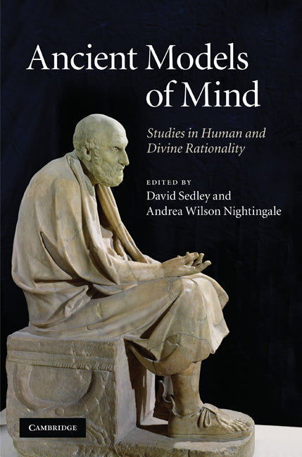 Ancient Models of Mind; Studies in Human and Divine Rationality (Hardback) 9780521113557