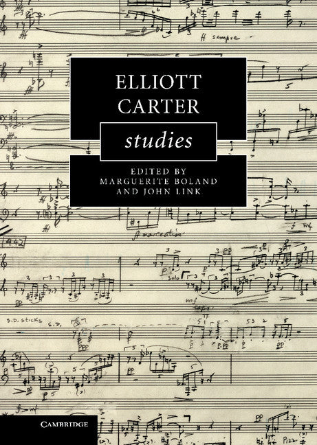 Elliott Carter Studies (Hardback) 9780521113625