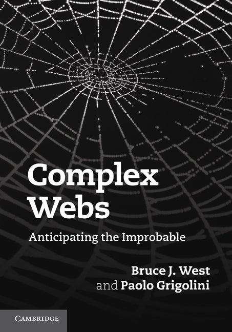 Complex Webs; Anticipating the Improbable (Hardback) 9780521113663