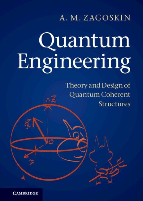Quantum Engineering; Theory and Design of Quantum Coherent Structures (Hardback) 9780521113694