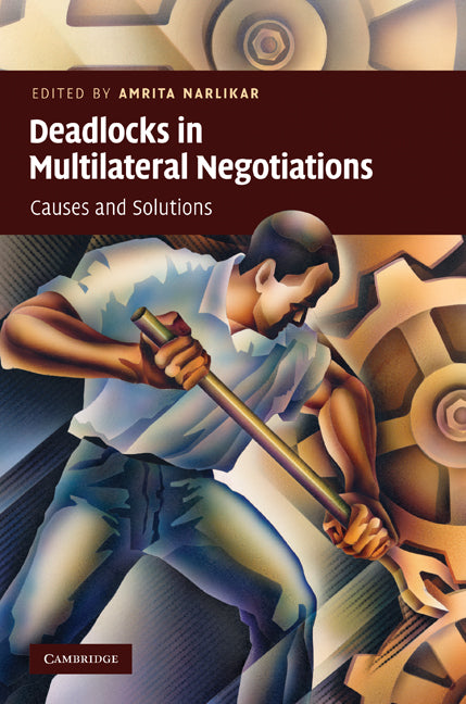 Deadlocks in Multilateral Negotiations; Causes and Solutions (Hardback) 9780521113748