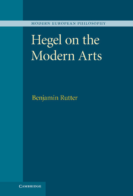 Hegel on the Modern Arts (Hardback) 9780521114011