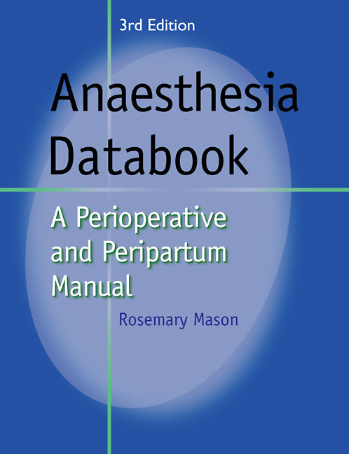 Anaesthesia Databook; A Perioperative and Peripartum Manual (Paperback) 9780521114196