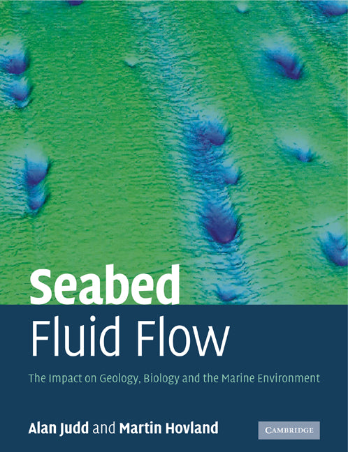 Seabed Fluid Flow; The Impact on Geology, Biology and the Marine Environment (Paperback) 9780521114202