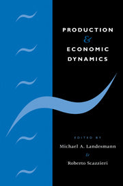 Production and Economic Dynamics (Hardback) 9780521462518