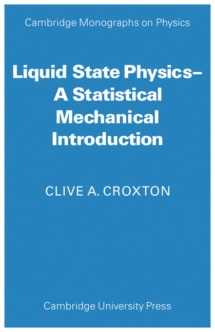 Liquid State Physics; A Statistical Mechanical Introduction (Paperback) 9780521114349