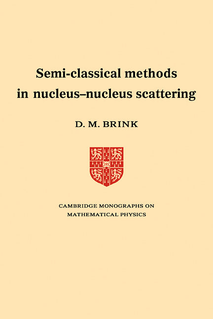 Semi-Classical Methods for Nucleus-Nucleus Scattering (Paperback) 9780521114387
