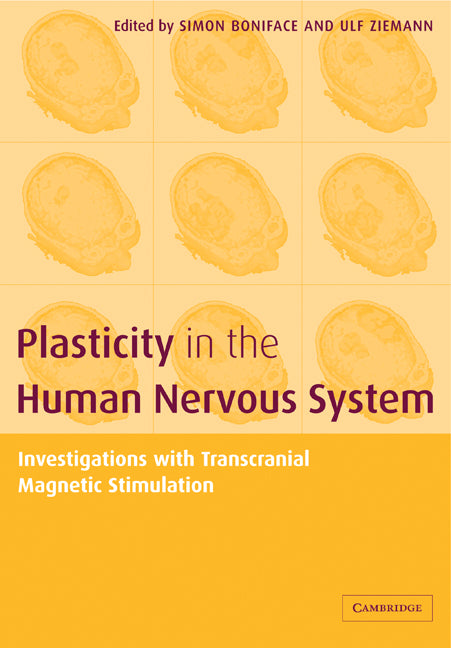 Plasticity in the Human Nervous System; Investigations with Transcranial Magnetic Stimulation (Paperback) 9780521114462