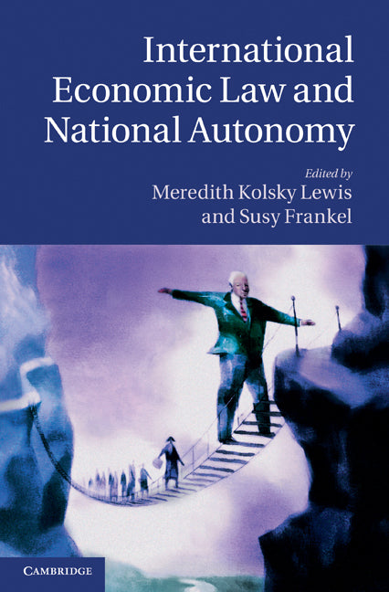 International Economic Law and National Autonomy (Hardback) 9780521114608