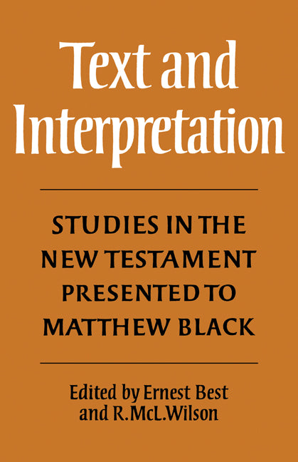 Text and Interpretation; Studies in the New Testament presented to Matthew Black (Paperback) 9780521114790
