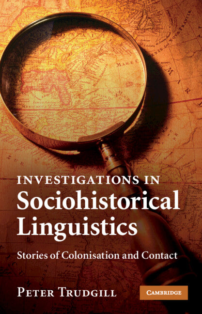 Investigations in Sociohistorical Linguistics; Stories of Colonisation and Contact (Hardback) 9780521115292