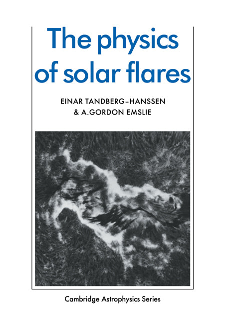 The Physics of Solar Flares (Paperback) 9780521115520