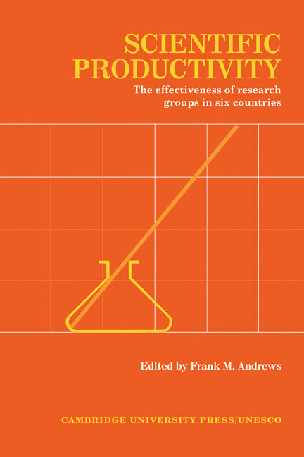 Scientific Productivity; The Effectiveness of Research Groups in Six Countries (Paperback) 9780521115704