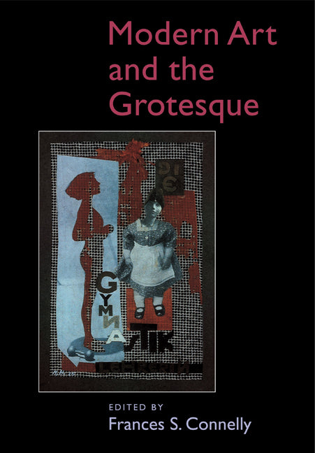 Modern Art and the Grotesque (Paperback) 9780521115766