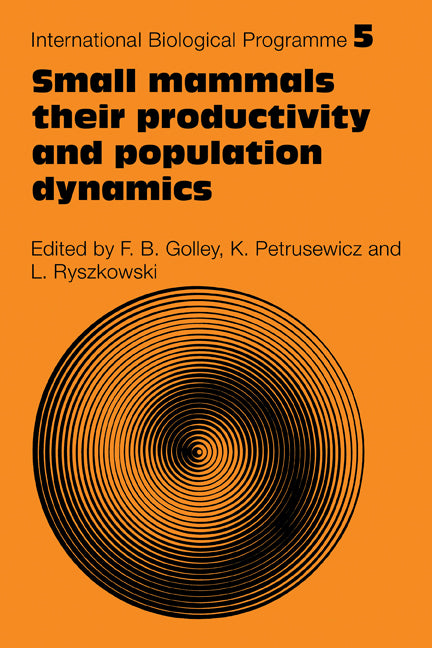Small Mammals; Their productivity and population dynamics (Paperback) 9780521116060