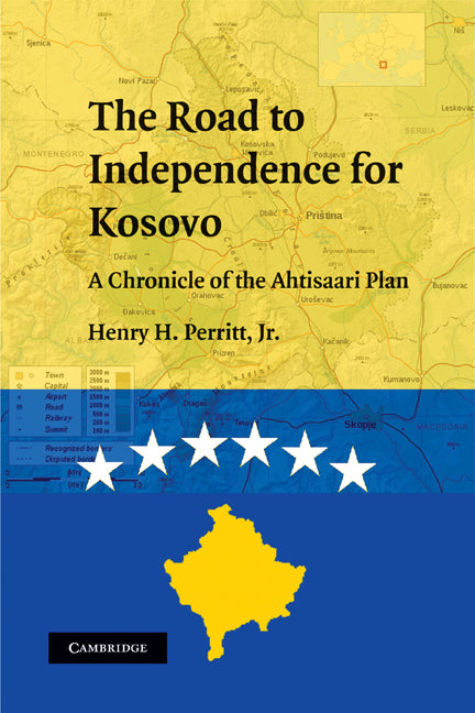 The Road to Independence for Kosovo; A Chronicle of the Ahtisaari Plan (Hardback) 9780521116244
