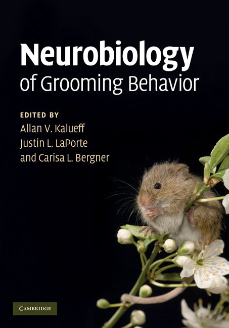 Neurobiology of Grooming Behavior (Hardback) 9780521116381