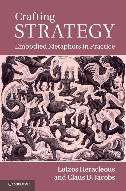 Crafting Strategy; Embodied Metaphors in Practice (Hardback) 9780521116558