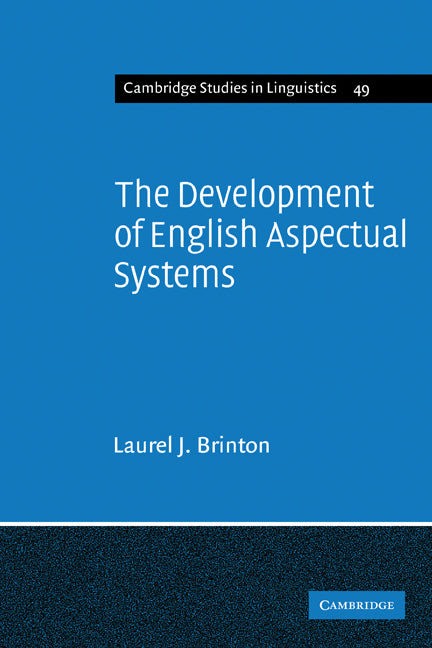 The Development of English Aspectual Systems; Aspectualizers and Post-verbal Particles (Paperback) 9780521116756