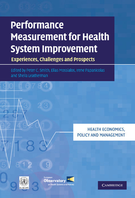 Performance Measurement for Health System Improvement; Experiences, Challenges and Prospects (Hardback) 9780521116763