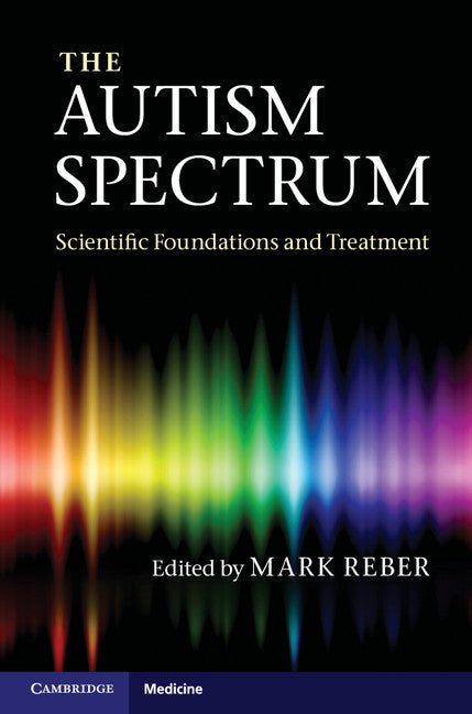 The Autism Spectrum; Scientific Foundations and Treatment (Hardback) 9780521116879