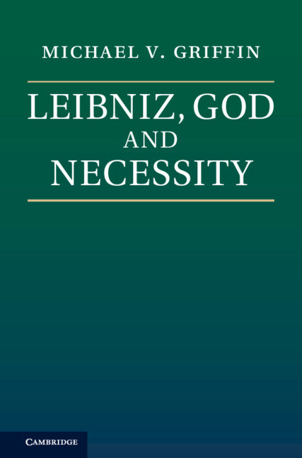 Leibniz, God and Necessity (Hardback) 9780521117081