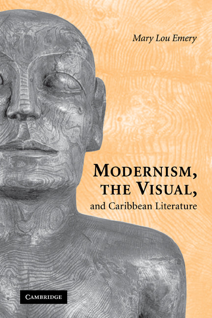 Modernism, the Visual, and Caribbean Literature (Paperback) 9780521117098