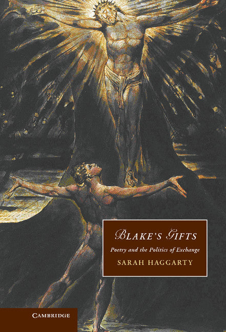 Blake's Gifts; Poetry and the Politics of Exchange (Hardback) 9780521117289