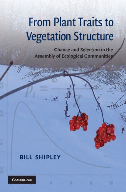 From Plant Traits to Vegetation Structure; Chance and Selection in the Assembly of Ecological Communities (Hardback) 9780521117470