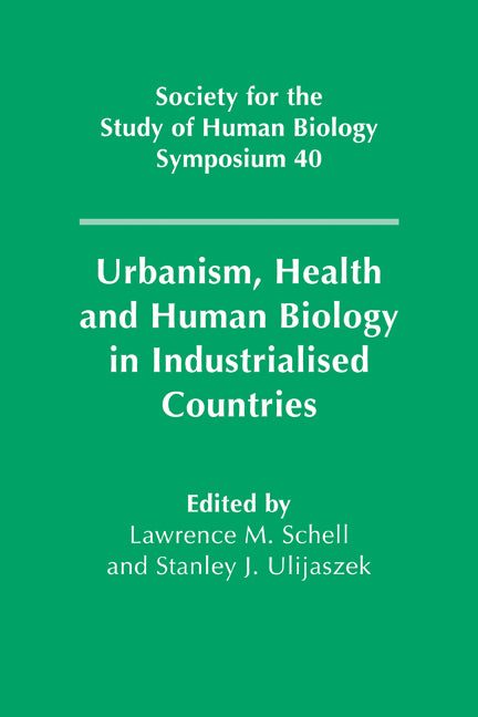 Urbanism, Health and Human Biology in Industrialised Countries (Paperback) 9780521117630