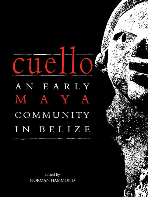 Cuello; An Early Maya Community in Belize (Paperback) 9780521117678