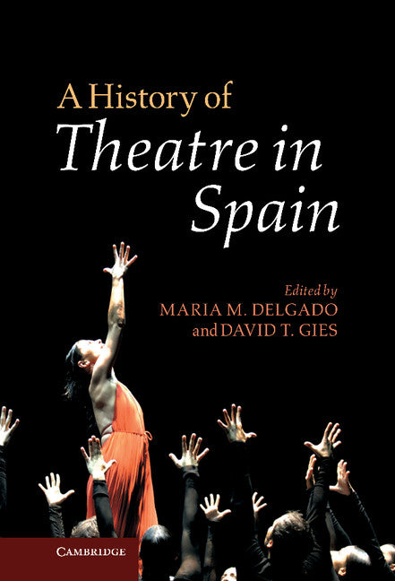 A History of Theatre in Spain (Hardback) 9780521117692