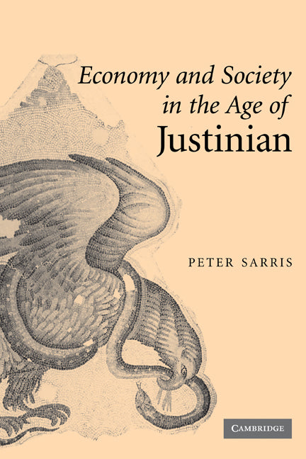 Economy and Society in the Age of Justinian (Paperback) 9780521117746