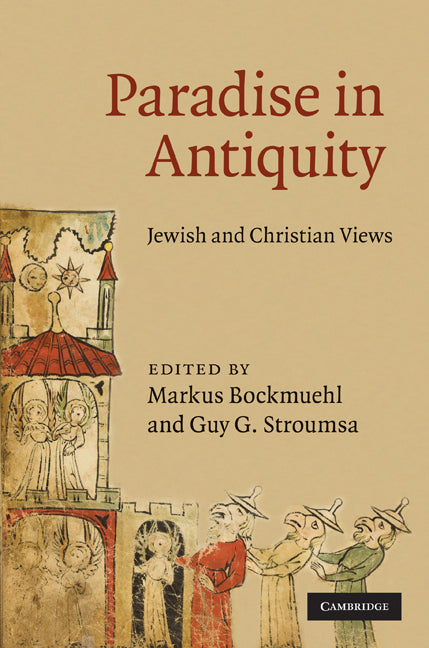 Paradise in Antiquity; Jewish and Christian Views (Hardback) 9780521117869