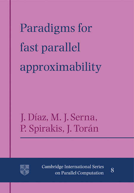 Paradigms for Fast Parallel Approximability (Paperback) 9780521117920