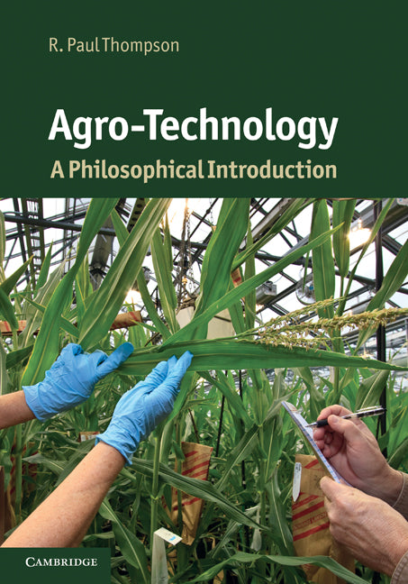 Agro-Technology; A Philosophical Introduction (Hardback) 9780521117975